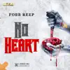 Fobb Reep - No Heart
